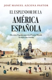 El Esplendor De La America Española