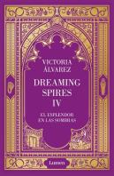 El Esplendor En Las Sombras (Dreaming Spires 4)