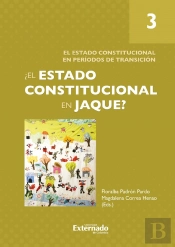 ¿El Estado Constitucional En Jaque? Tomo 3: El Estado Constitucional En Períodos De Tran*Ción