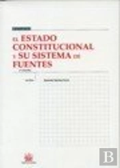 El Estado Constitucional Y Su Sistema De Fuentes