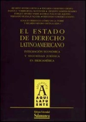 El Estado De Derecho Latinoamericano. Integración Económica Y Seguridad Jurídica En Iberoamérica