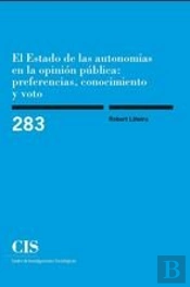 El Estado De Las Autonomías En La Opinión Pública: Preferencias, Conocimiento Y Voto