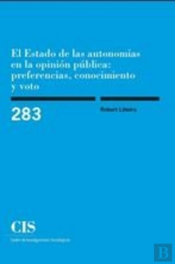 Bertrand.pt - El Estado De Las Autonomías En La Opinión Pública: Preferencias, Conocimiento Y Voto