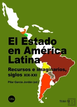 Bertrand.pt - El Estado En América Latina. Recursos E Imaginarios, Siglos Xix-Xxi