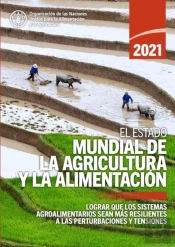 El Estado Mundial De La Agricultura Y La Alimentacion 2021