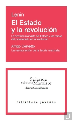 Bertrand.pt - El Estado Y La Revolución : La Doctrina Marxista Del Estado Y Las Tareas Del Proletariado En La Revolución ; La Restauración De La Teoria Marxista