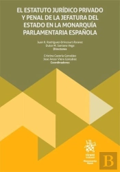 El Estatuto Juridico Privado Y Penal De La Jefatura Del Estado En La Monarquia P