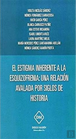 Bertrand.pt - El Estigma Inherente A La Esquizofrenia: Una Relacion Avalada Por Siglos De Historia
