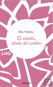 El Estrés, Aliado Del Cambio