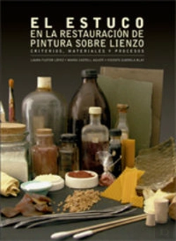 Bertrand.pt - El Estuco En La Restauración De Pintura Sobre Lienzo: Criterios Materiales Y Procesos