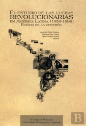 El Estudio De Las Luchas Revolucionarias En América Latina (1959-1996)