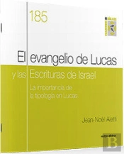 El Evangelio De Lucas Y Las Escrituras De Israel