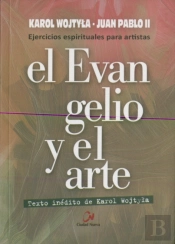El Evangelio Y El Arte. Ejercicios Espirituales Para Artistas