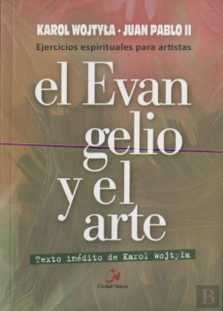 Bertrand.pt - El Evangelio Y El Arte. Ejercicios Espirituales Para Artistas