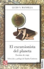El Excursionista Del Planeta: Escritos De Viaje 