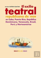 El Exilio Teatral Republicano De 1939