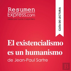 Bertrand.pt - El Existencialismo Es Un Humanismo De Jean-Paul Sartre (Guía De Lectura)