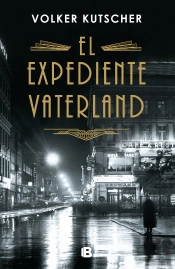 El Expediente Vaterland (Detective Gereon Rath 4)