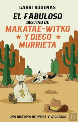 Bertrand.pt - El Fabuloso Destino De Makatae-Witko Y Diego Murrieta