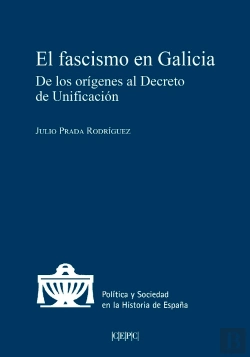 Bertrand.pt - El Fascismo En Galicia. De Los Origenes Al Decreto De Unificacion