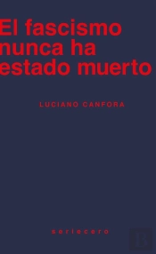 El Fascismo Nunca Ha Estado Muerto