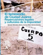 El Feminicidio De Ciudad Juárez. Repercusiones Legales Y Culturales De La Impunidad.