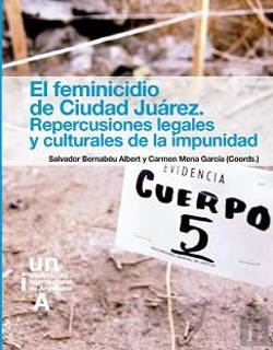 Bertrand.pt - El Feminicidio De Ciudad Juárez. Repercusiones Legales Y Culturales De La Impunidad.