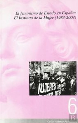 Bertrand.pt - El Feminismo De Estado En España: El Instituto De La Mujer (1983-2003)