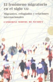 El Fenomeno Migratorio En El Sigloxxi: Migrantes, Refugiados Y Relaciones Internacionales