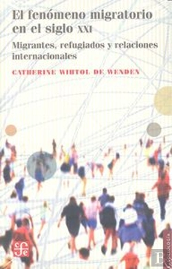 Bertrand.pt - El Fenomeno Migratorio En El Sigloxxi: Migrantes, Refugiados Y Relaciones Internacionales