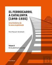El Ferrocarril A Catalunya (1848-1935). Una Història De La Seva Explotació. Volum Ii