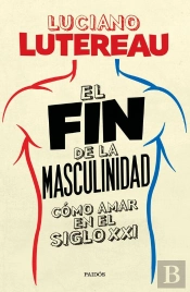 El Fin De La Masculinidad