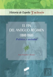 El Fin Del Antiguo Régimen (1808-1868)
