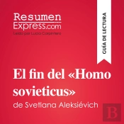El Fin Del «Homo Sovieticus» De Svetlana Aleksiévich (Guía De Lectura)