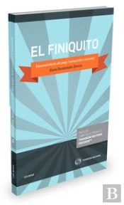 El Finiquito. Reconocimiento Del Pago, Transacción Y Renuncia (Papel + E-Book)