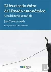 El Fracasado Èxito Del Estado Autonomico Historia Española