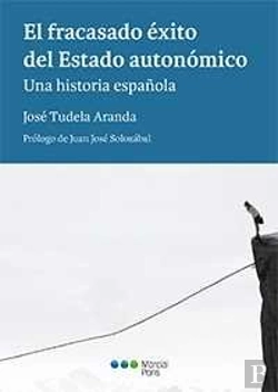 Bertrand.pt - El Fracasado Èxito Del Estado Autonomico Historia Española