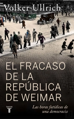 Bertrand.pt - El Fracaso De La Republica De Weimar