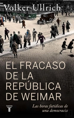 Bertrand.pt - El Fracaso De La República De Weimar