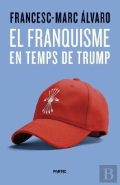 El Franquisme En Temps De Trump