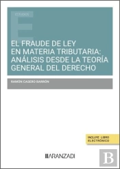 El Fraude De Ley En Materia Tributaria: Analisis Desde La Te