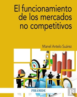 Bertrand.pt - El Funcionamiento De Los Mercados No Competitivos