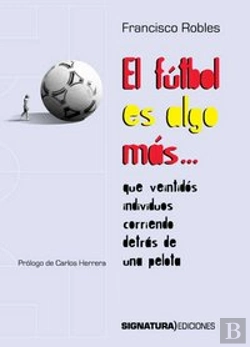 Bertrand.pt - El Fútbol Es Algo Más Que Veintidós Individuos Corriendo Detrás De Una Pelota