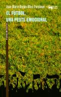 El Fútbol, Una Peste Emocional