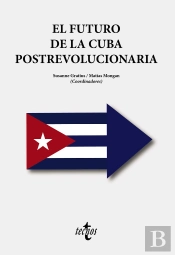El Futuro De La Cuba Postrevolucionaria