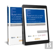 El Futuro De La Unión Y La Amenaza De Una No Europa: La Crisis De Valores De La U.E. (Papel + E-Book