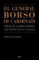 El General Borso Di Carminati. Héroe De Cuatro Patrias: Italia, España, Francia Y Portugal