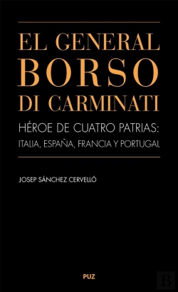 Bertrand.pt - El General Borso Di Carminati. Héroe De Cuatro Patrias: Italia, España, Francia Y Portugal