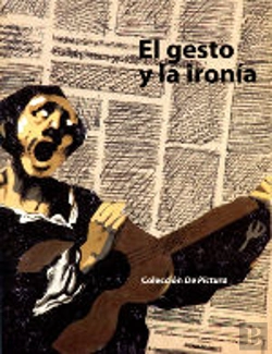 Bertrand.pt - El Gesto Y La Ironía. Colección De Pictura