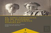 El Giro Feminista En El Estudio De Las Fuentes Visuales